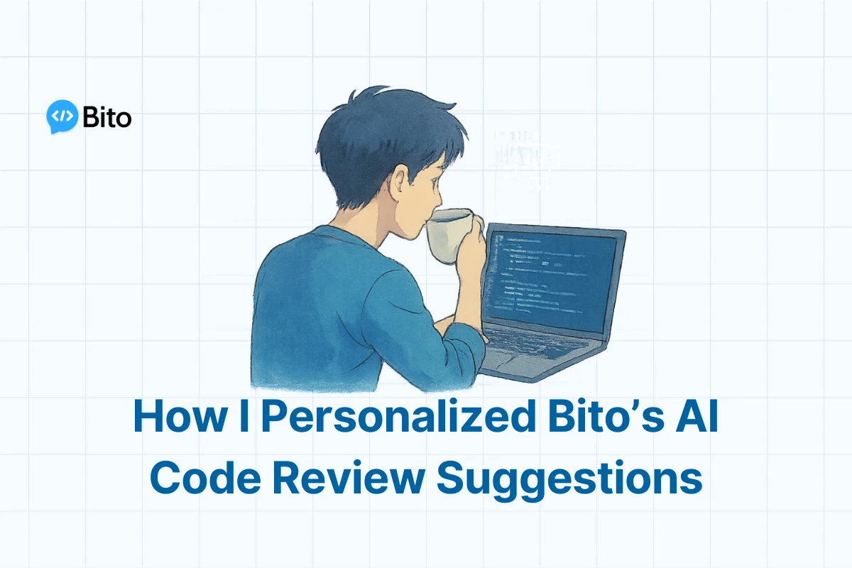 How I Personalized Bito’s AI Code Review Suggestions