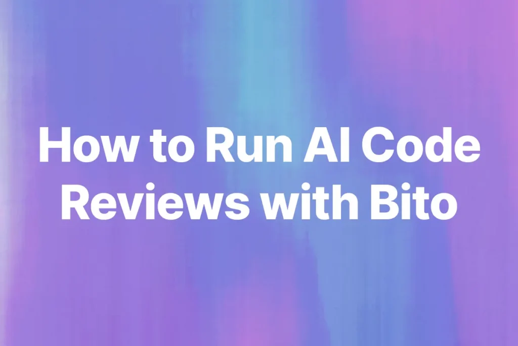 How to Run AI Code Reviews with Bito